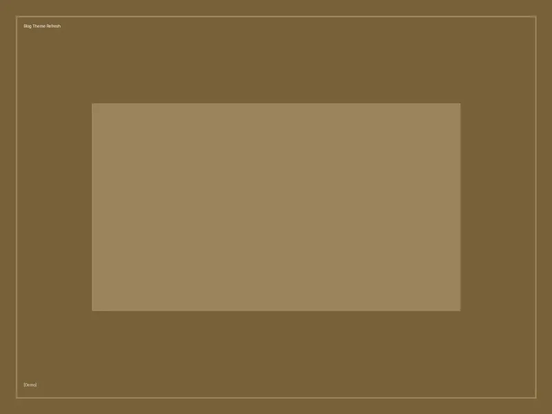 [Demo] Blog Theme Refresh